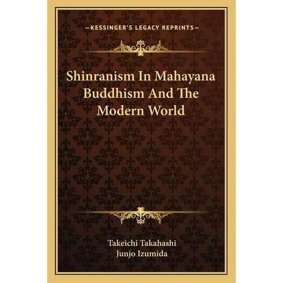 Shinranism In Mahayana Buddhism And The Modern World (Paperback)