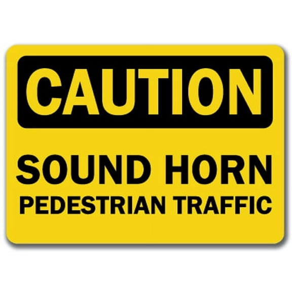 Caution Sign - Pedestrian Traffic Sound Horn - 10" x 14" OSHA Safety Sign