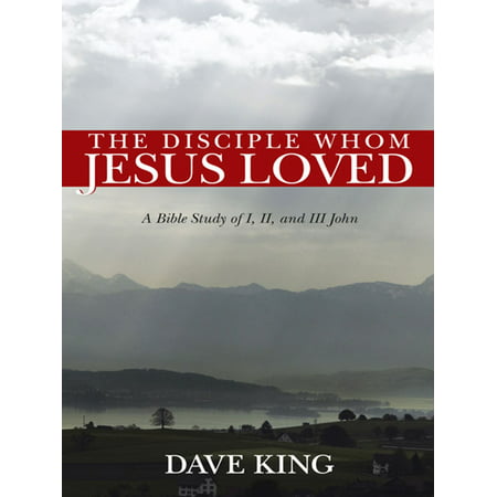 The Disciple Whom Jesus Loved - eBook (The Disciple Jesus Loved Best)