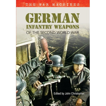 German Infantry Weapons of the Second World War -