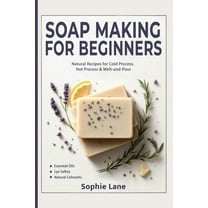 Soap Making for Beginners: Beginner Guide for Workshops & Holiday Gift Crafts - Natural Body Care Soapmaking with Co, (Paperback)