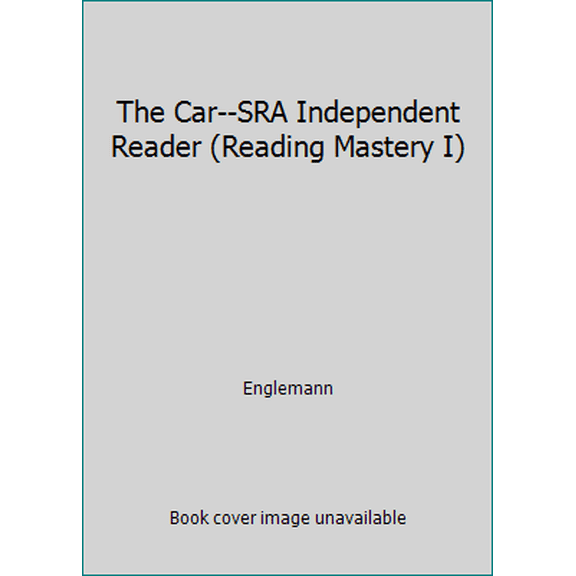 Pre-Owned The Car--SRA Independent Reader (Reading Mastery I) (Paperback) 0026864282 9780026864282