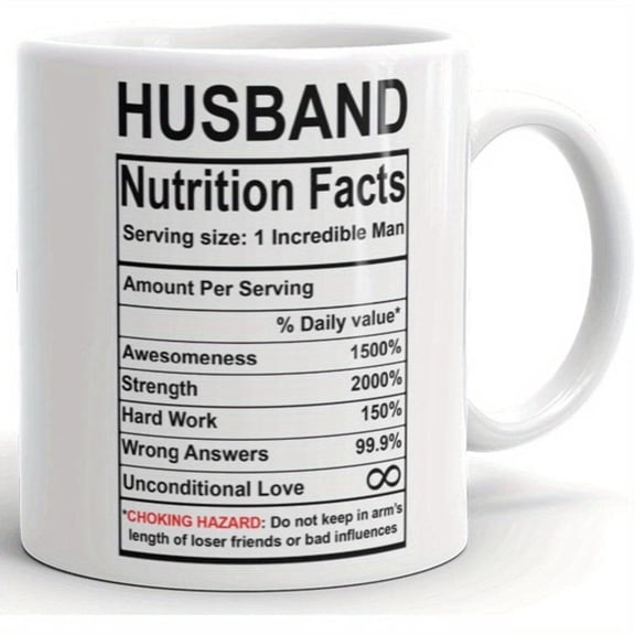 1 Husband Nutrition Facts 11oz White Ceramic Mug Funny Gag Husband from Wife Ideal Valentine s Day Anniversary Wedding High Quality Hand Wash Only