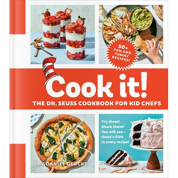 Daniel Gercke: Cook It! the Dr. Seuss Cookbook for Kid Chefs: 50 Yummy Recipes (Hardcover)
