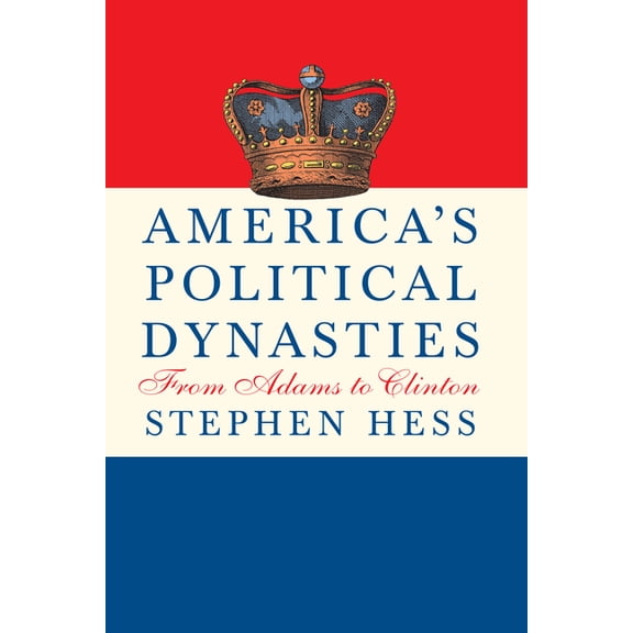 America's Political Dynasties : From Adams to Clinton (Hardcover)