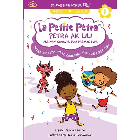 Petra and Lili go to Carnival for the First Time / Petra ak Lili ale nan Kanaval pou Premye Fwa (bilingual), (Paperback)