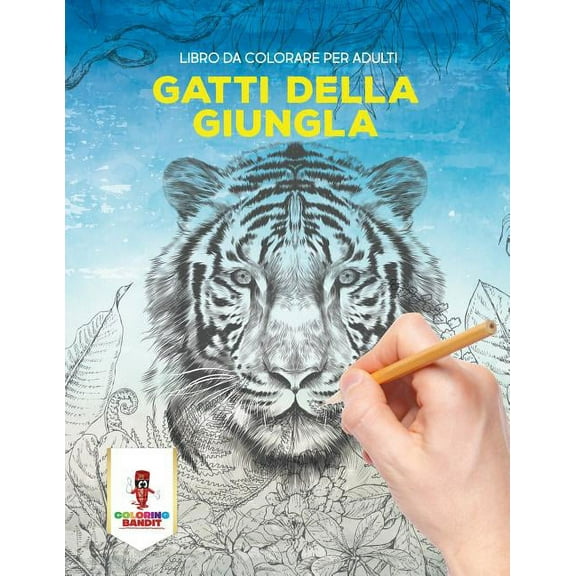 Gatti Della Giungla: Libro Da Colorare Per Adulti, (Paperback)