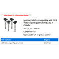 thumbnail image 2 of Ignition Coil Kit - Compatible with 2018 Volkswagen Tiguan Limited 2.0L 4-Cylinder, 2 of 2