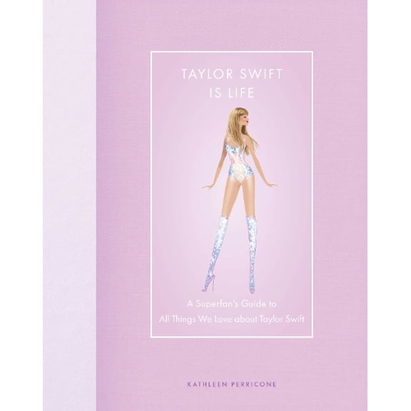 Pre-Owned Taylor Swift Is Life: A Superfans Guide to All Things We Love about Taylor Swift (Modern Icons) Hardcover