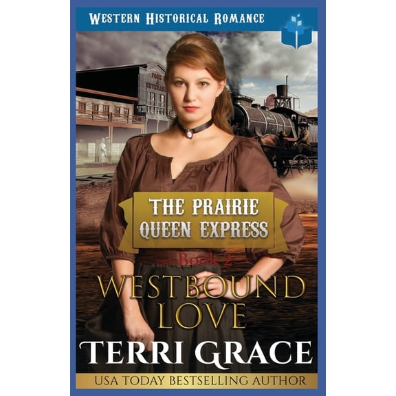 The Prairie Queen Express: Westbound Love (Paperback)