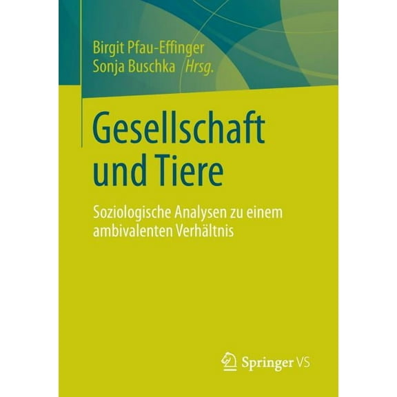 Gesellschaft Und Tiere: Soziologische Analysen Zu Einem Ambivalenten Verhältnis, (Paperback)