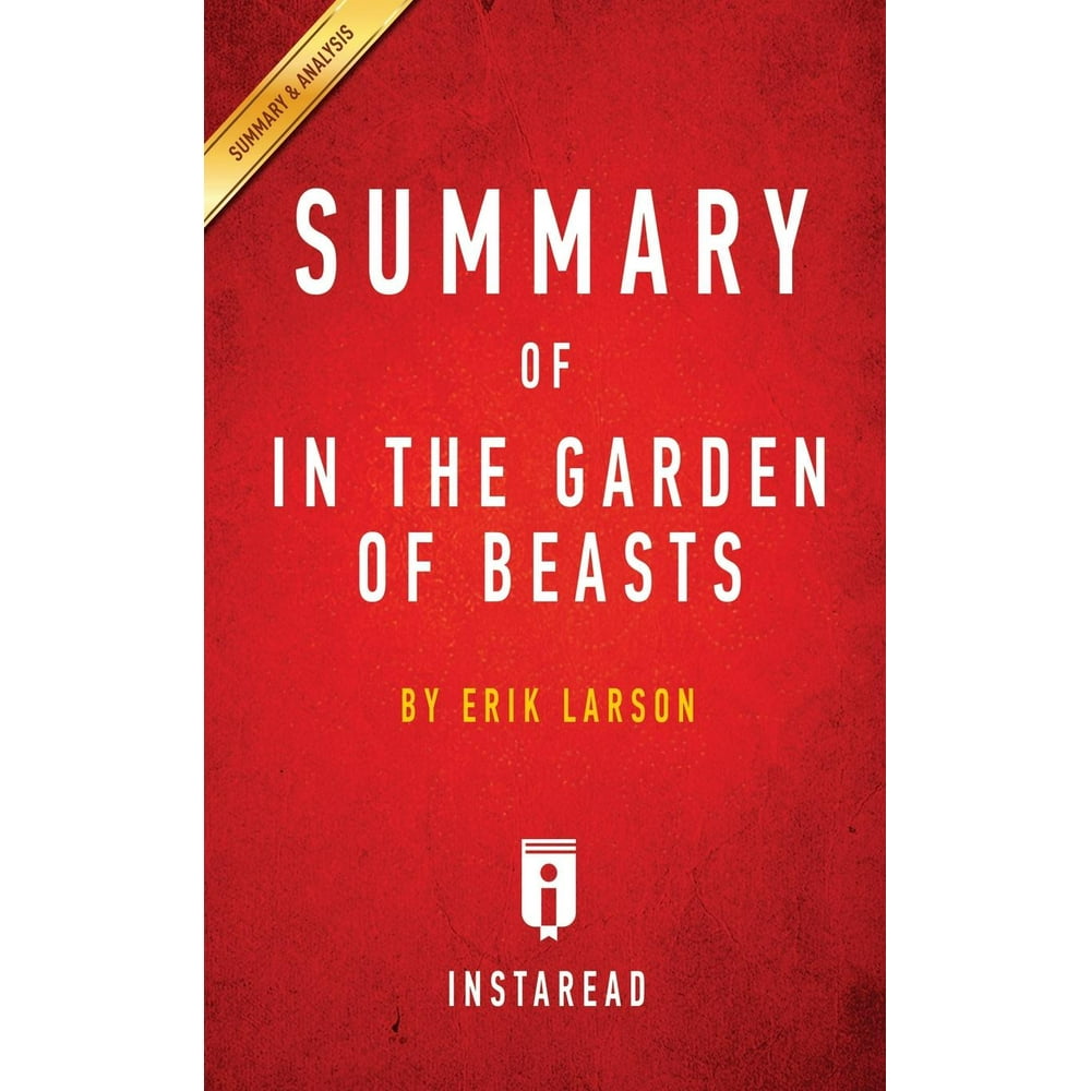 Summary of In the Garden of Beasts: by Erik Larson Includes Analysis