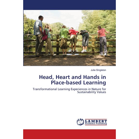 Head, Heart and Hands in Place-based Learning, (Paperback)