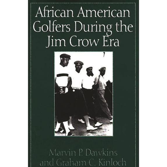 Pre-Owned African American Golfers During the Jim Crow Era (Hardcover) 0275959406 9780275959401