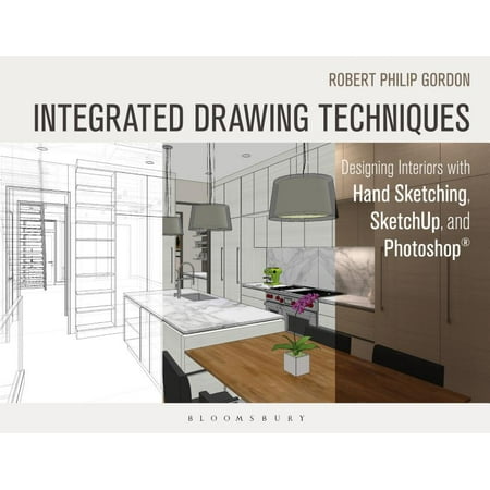UPC: 9781628923353 | Integrated Drawing Techniques : Designing Interiors with Hand Sketching  Sketchup  and Photoshop (Paperback)