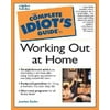 The Complete Idiot's Guide to Working Out at Home, Used [Paperback]