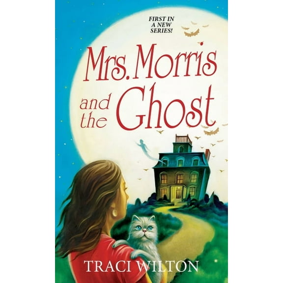 Mrs. Morris and the Ghost (Paperback) by Traci Wilton