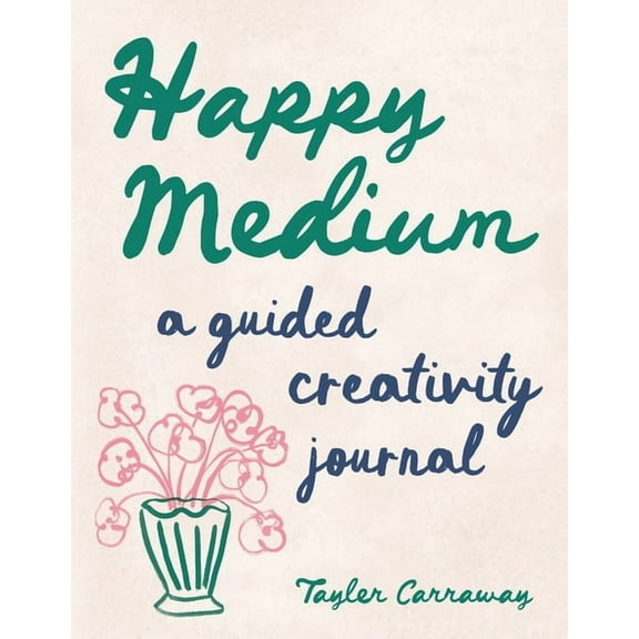 Happy Medium: A Guided Creativity Journal, (Paperback)
