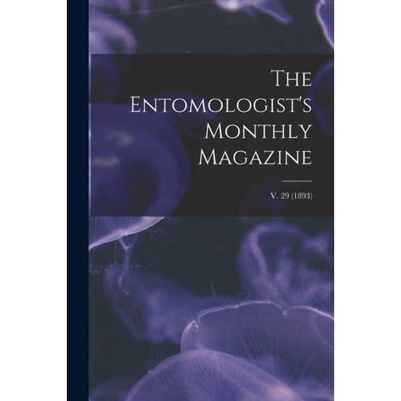 The Entomologist's Monthly Magazine; v. 29 (1893) (Paperback)