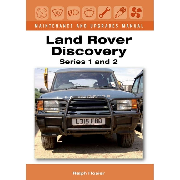 Land Rover Discovery Maintenance and Upgrades Manual: Series 1 and 2, (Hardcover)