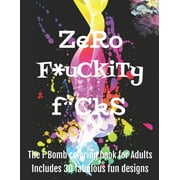 Zero F*ckityF*cks: The F Bomb coloring book for adults (Paperback)