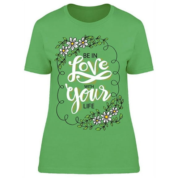 Just Love Your Life T-Shirt Women -Image by Shutterstock, Female Large