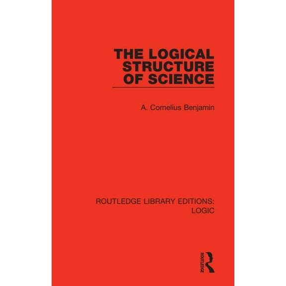 Routledge Library Editions: Logic The Logical Structure of Science, (Paperback)