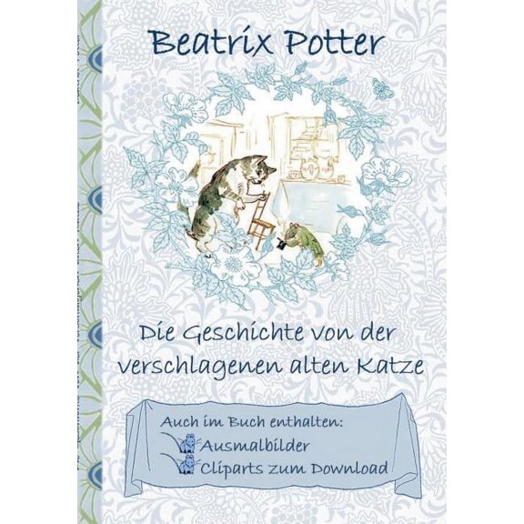 Die Geschichte von der verschlagenen alten Katze (inklusive Ausmalbilder und Cliparts zum Download): Deutsche ErstverÃ¶ff, (Paperback)