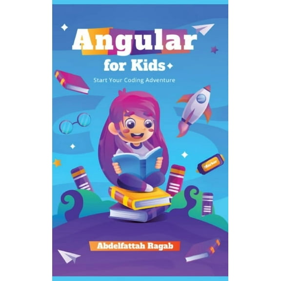 Angular for Kids: Start Your Coding Adventure, (Hardcover)
