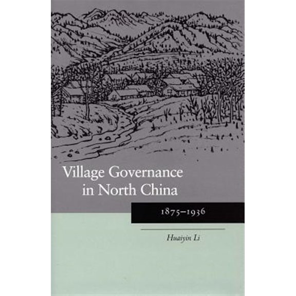Pre-Owned Village Governance in North China : 1875-1936 (Hardcover)