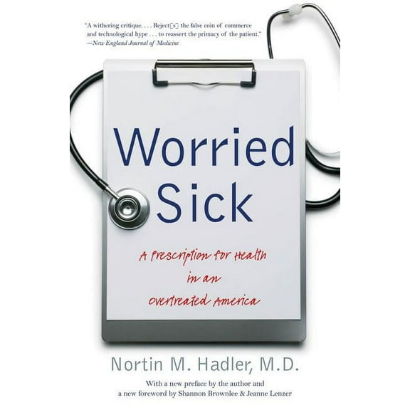 H. Eugene and Lillian Youngs Lehman Worried Sick: A Prescription for Health in an Overtreated America, (Paperback)