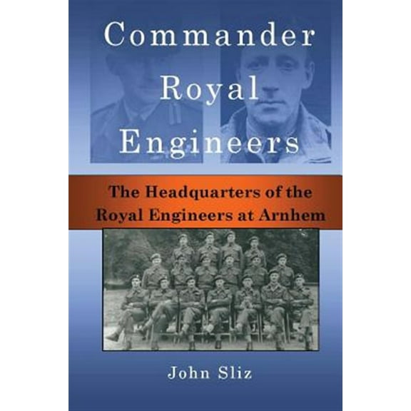 Market Garden Engineer: Commander Royal Engineers: The Headquarters of the Royal Engineers at Arnhem (Paperback)