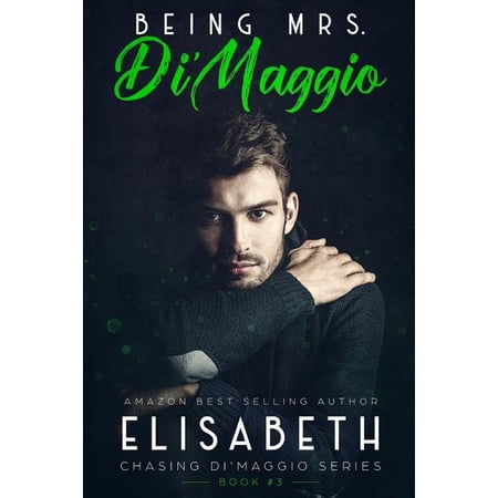 Chasing Di maggio: Being Mrs. Di maggio : The Finale: Book 3 of the Chasing Di maggio Series (Series #3) (Paperback)