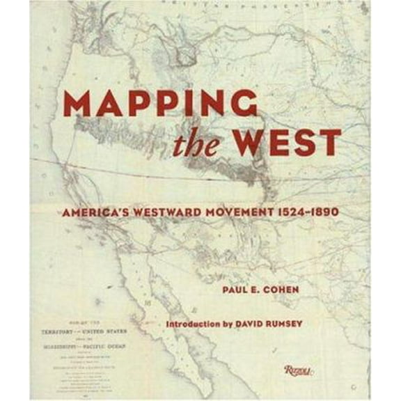 Pre-Owned Mapping the West; America's Westward Movement 1524-1890 (Hardcover) 0847824926 9780847824922