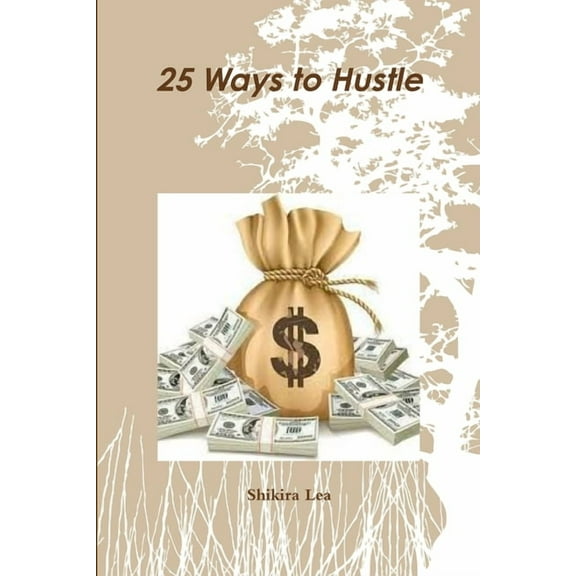 25 Ways to Hustle, (Paperback)