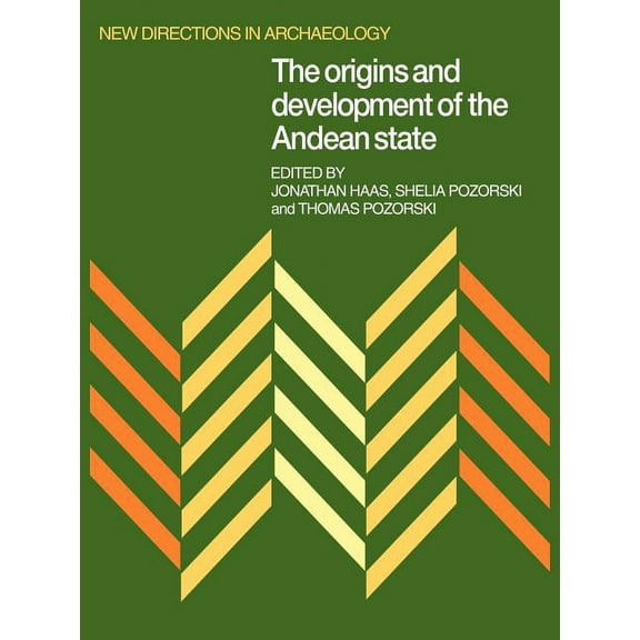 New Directions in Archaeology The Origins and Development of the Andean State, (Paperback)