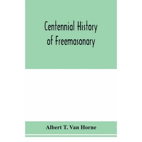 Centennial history of Freemasonary, (Paperback)