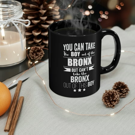 

Can t take Bronx out of the boy Pride 11oz Black Ceramic Mug Bronx Proud