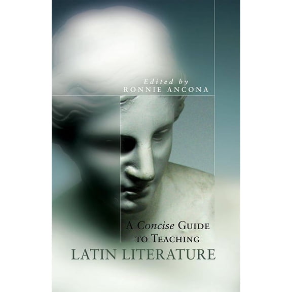 Oklahoma Classical Culture A Concise Guide to Teaching Latin Literature: Volume 32, Book 32, (Paperback)