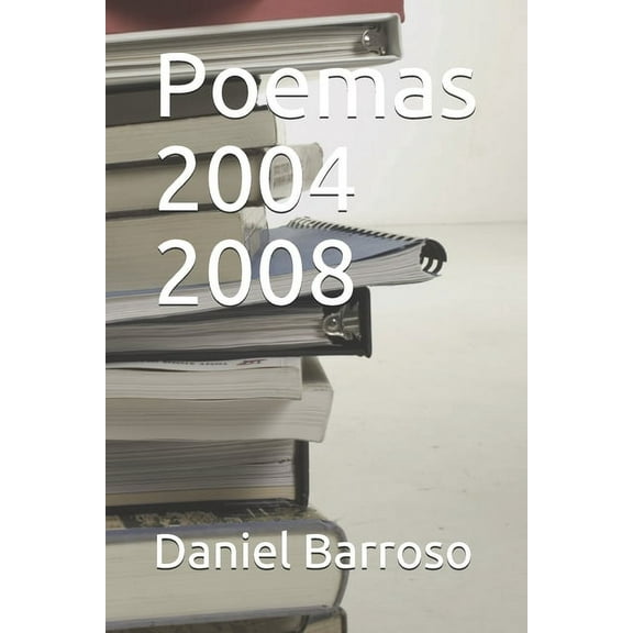 Poemas 2004 2008 (Paperback)