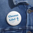 thumbnail image 3 of Choose Life 2.0 Custom Pin Buttons, 3 of 3
