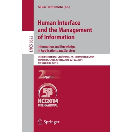 Human Interface and the Management of Information. Information and Knowledge in Applications and Services: 16th Internat (Paperback)