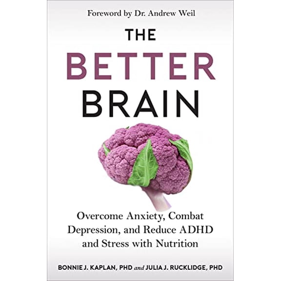 Pre-Owned The Better Brain: Overcome Anxiety, Combat Depression, and Reduce ADHD and Stress with Nutrition, 9780358447108, 0358447100, Hardcover,