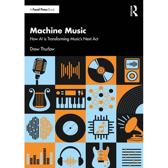 Machine Music: How AI Is Transforming Music's Next ACT, (Paperback)