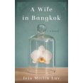 thumbnail image 1 of Pre-Owned A Wife in Bangkok: A Novel Paperback, 1 of 1