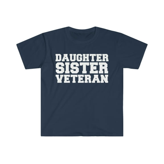 Daughter sister veteran Unisex T-shirt S-3XL Hero Veteran's Day