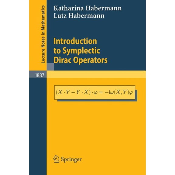 Lecture Notes in Mathematics Introduction to Symplectic Dirac Operators, Book 1887, (Paperback)