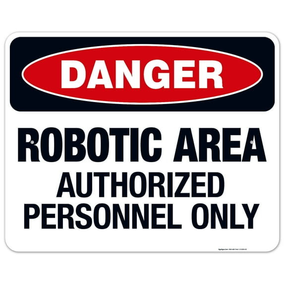 Robotic Area Authorized Personnel Only Sign, OSHA Danger Sign, 24x30 Aluminum