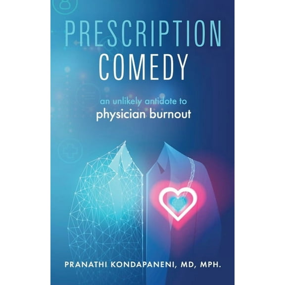 Prescription Comedy: An Unlikely Antidote to Physician Burnout, (Paperback)