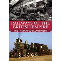 Railways of the British Empire: The Indian Subcontinent (Paperback)